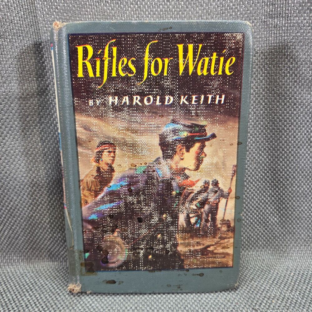 Rifles for Watie Harold Keith Newbery Medal Hardcover 1957 6th Print Ex Library